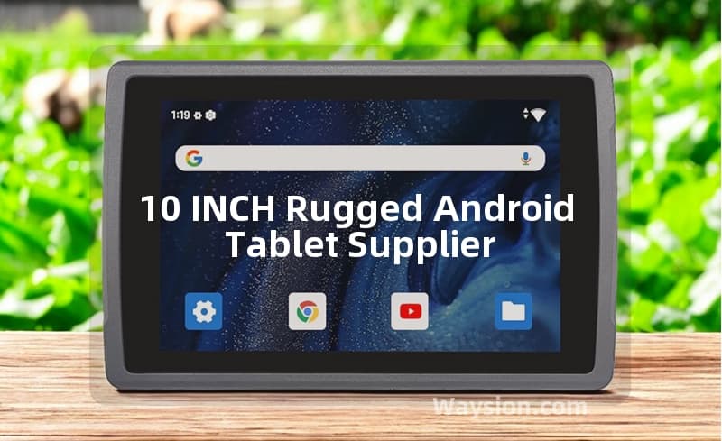 2025 Buyer’s Guide: Choosing the Best 10-Inch Rugged Tablet for Your Business