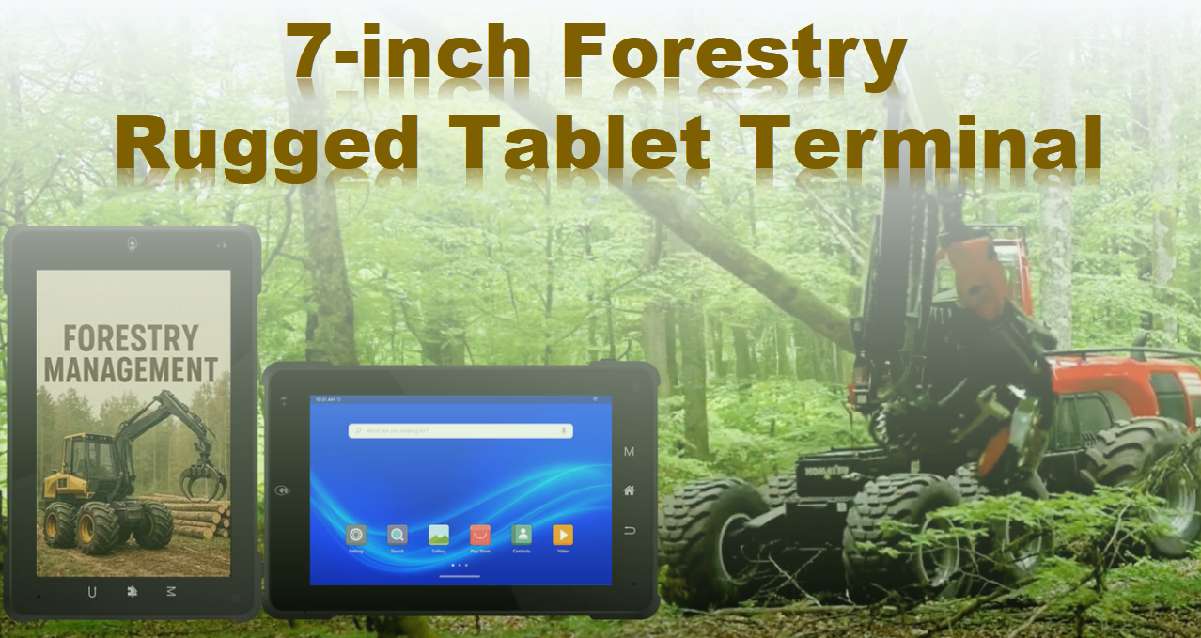 Why a 7-inch Forestry Rugged Tablet Terminal is Your Ultimate Tool